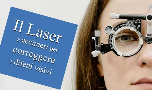 Laser a eccimeri per la correzione dei difetti visivi: miopia, astigmatismo, ipermetropia. Oculista Marzio Vanzini